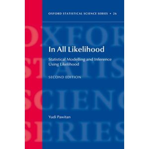 Oxford University Press In All Likelihood : Statistical Modelling And Inference Using Likelihood Oxford University Press In All Likelihood : Statistical Modelling And Inference Using Likelihood