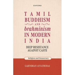 Oxford University Press Tamil Buddhism And Brahminism In Modern India : Deep Resistance Against Caste Oxford University Press Tamil Buddhism And Brahminism In Modern India : Deep Resistance Against Caste