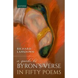 Oxford University Press A Guide To Byron'S Verse In Fifty Poems Oxford University Press A Guide To Byron'S Verse In Fifty Poems