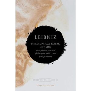 Oxford University Press Leibniz: Philosophical Papers, 1677–1686 : Metaphysics, Natural Philosophy, Ethics, And Jurisprudence Oxford University Press Leibniz: Philosophical Papers, 1677–1686 : Metaphysics, Natural Philosophy, Ethics, And Jurisprudence