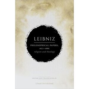 Oxford University Press Leibniz: Philosophical Papers, 1677–1686 : Religion And Theology Oxford University Press Leibniz: Philosophical Papers, 1677–1686 : Religion And Theology