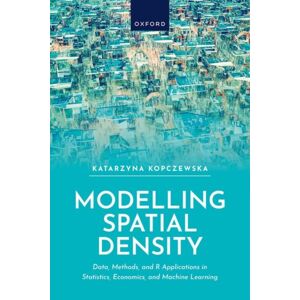 Oxford University Press Modelling Spatial Density : Data, Methods, And R Applications In Statistics, Econometrics, And Machine Learning Oxford University Press Modelling Spatial Density : Data, Methods, And R Applications In Statistics, Econometrics, And Machine Learning