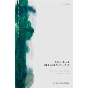 Oxford University Press Conflict Between Equals : Tort Law Beyond Wrong, Harm, And Cost Oxford University Press Conflict Between Equals : Tort Law Beyond Wrong, Harm, And Cost