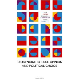 Oxford University Press Idiosyncratic Issue Opinion And Political Choice Oxford University Press Idiosyncratic Issue Opinion And Political Choice