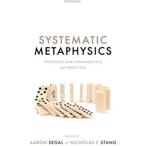 Oxford University Press Systematic Metaphysics : Historical And Contemporary Perspectives Oxford University Press Systematic Metaphysics : Historical And Contemporary Perspectives