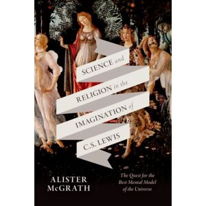 Oxford University Press Science And Religion In The Imagination Of C. S. Lewis : The Quest For The Mental Model Of The Universe Oxford University Press Science And Religion In The Imagination Of C. S. Lewis : The Quest For The Mental Model Of The Universe