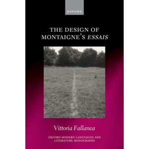Oxford University Press The Design Of Montaigne'S Essais Oxford University Press The Design Of Montaigne'S Essais