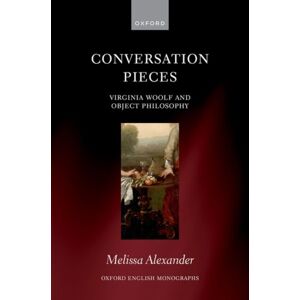 Oxford University Press Conversation Pieces : Virginia Woolf And Object Philosophy Oxford University Press Conversation Pieces : Virginia Woolf And Object Philosophy