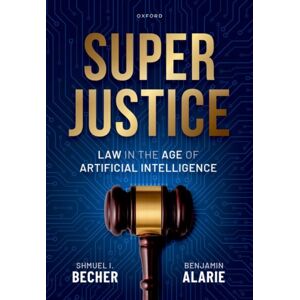 Oxford University Press Superjustice : Law In The Age Of Artificial Intelligence Oxford University Press Superjustice : Law In The Age Of Artificial Intelligence