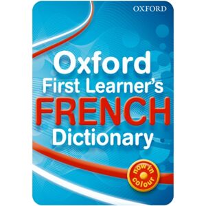 Oxford University Press Oxford First Learner'S French Dictionary Oxford University Press Oxford First Learner'S French Dictionary