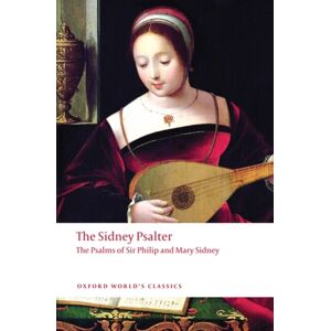 Oxford University Press The Sidney Psalter : The Psalms Of Sir Philip And Mary Sidney Oxford University Press The Sidney Psalter : The Psalms Of Sir Philip And Mary Sidney