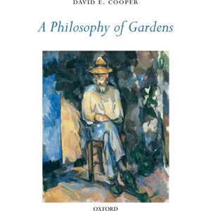 Oxford University Press A Philosophy Of Gardens Oxford University Press A Philosophy Of Gardens