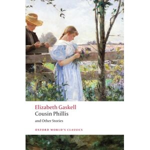 Oxford University Press Cousin Phillis And Other Stories Oxford University Press Cousin Phillis And Other Stories