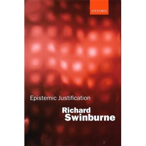 Oxford University Press Epistemic Justification Oxford University Press Epistemic Justification