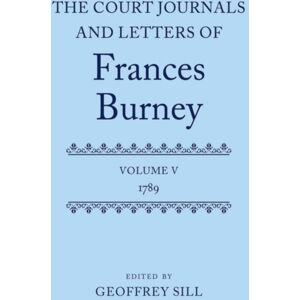 Oxford University Press The Court Journals And Letters Of Frances Burney : Volume V: 1789 Oxford University Press The Court Journals And Letters Of Frances Burney : Volume V: 1789