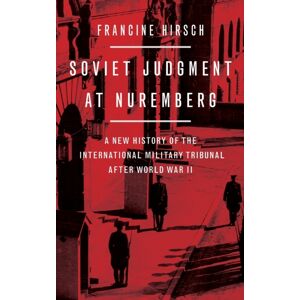 Oxford University Press Inc Soviet Judgment At Nuremberg : A History Of The International Military Tribunal After World War Ii Oxford University Press Inc Soviet Judgment At Nuremberg : A History Of The International Military Tribunal After World War Ii