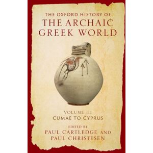 Oxford University Press Inc The Oxford History Of The Archaic Greek World : Volume Iii: Cumae To Cyprus Oxford University Press Inc The Oxford History Of The Archaic Greek World : Volume Iii: Cumae To Cyprus