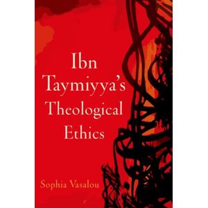 Oxford University Press Inc Ibn Taymiyya'S Theological Ethics Oxford University Press Inc Ibn Taymiyya'S Theological Ethics