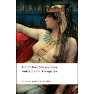 Oxford University Press Anthony And Cleopatra: The Oxford Shakespeare Oxford University Press Anthony And Cleopatra: The Oxford Shakespeare