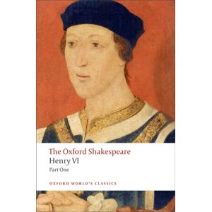 Oxford University Press Henry Vi, Part One: The Oxford Shakespeare Oxford University Press Henry Vi, Part One: The Oxford Shakespeare