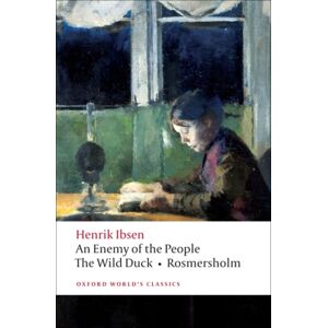 Oxford University Press An Enemy Of The People, The Wild Duck, Rosmersholm Oxford University Press An Enemy Of The People, The Wild Duck, Rosmersholm