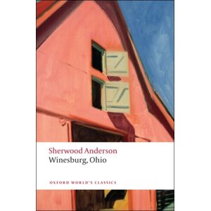 Oxford University Press Winesburg, Ohio Oxford University Press Winesburg, Ohio