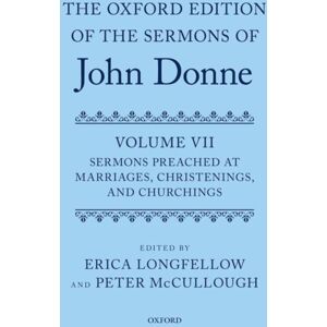 Oxford University Press The Oxford Edition Of The Sermons Of John Donne, Volume Vii : Sermons Preached At Marriages, Christenings, And Churchings Oxford University Press The Oxford Edition Of The Sermons Of John Donne, Volume Vii : Sermons Preached At Marriages, Christenings, And Churchings