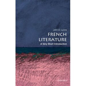 Oxford University Press French Literature : A Very Short Introduction Oxford University Press French Literature : A Very Short Introduction