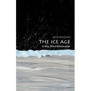 Oxford University Press The Ice Age : A Very Short Introduction Oxford University Press The Ice Age : A Very Short Introduction