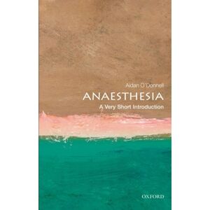 Oxford University Press Anaesthesia : A Very Short Introduction Oxford University Press Anaesthesia : A Very Short Introduction