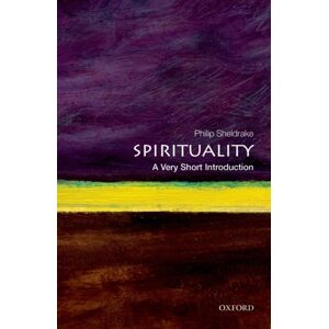 Oxford University Press Spirituality : A Very Short Introduction Oxford University Press Spirituality : A Very Short Introduction