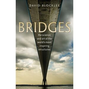 Oxford University Press Bridges : The Science And Art Of The World'S Most Inspiring Structures Oxford University Press Bridges : The Science And Art Of The World'S Most Inspiring Structures