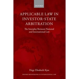 Oxford University Press Applicable Law In Investor-State Arbitration : The Interplay Between National And International Law Oxford University Press Applicable Law In Investor-State Arbitration : The Interplay Between National And International Law