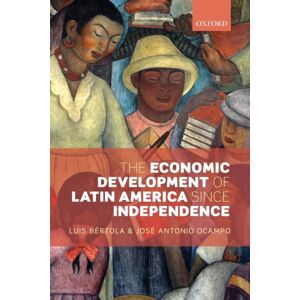Oxford University Press The Economic Development Of Latin America Since Independence Oxford University Press The Economic Development Of Latin America Since Independence