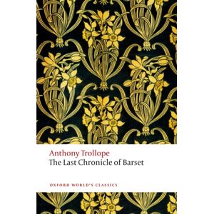 Oxford University Press The Last Chronicle Of Barset : The Chronicles Of Barsetshire Oxford University Press The Last Chronicle Of Barset : The Chronicles Of Barsetshire