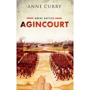 Oxford University Press Agincourt : Great Battles Series Oxford University Press Agincourt : Great Battles Series