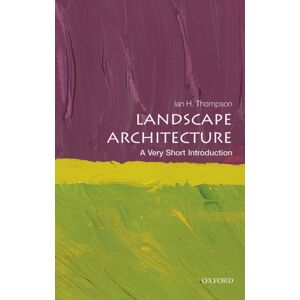 Oxford University Press Landscape Architecture : A Very Short Introduction Oxford University Press Landscape Architecture : A Very Short Introduction