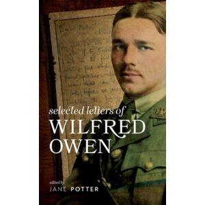 Oxford University Press Selected Letters Of Wilfred Owen Oxford University Press Selected Letters Of Wilfred Owen
