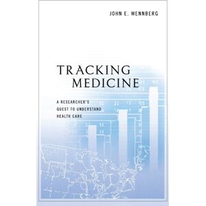Oxford University Press Inc Tracking Medicine : A Researcher'S Quest To Understand Health Care Oxford University Press Inc Tracking Medicine : A Researcher'S Quest To Understand Health Care
