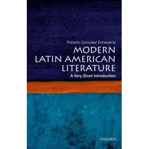 Oxford University Press Inc Modern Latin American Literature : A Very Short Introduction Oxford University Press Inc Modern Latin American Literature : A Very Short Introduction