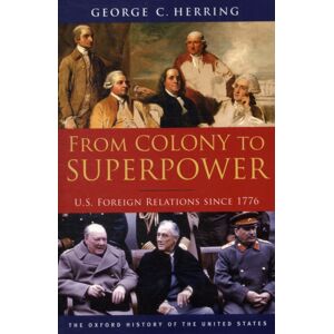 Oxford University Press Inc From Colony To Superpower : U.S. Foreign Relations Since 1776 Oxford University Press Inc From Colony To Superpower : U.S. Foreign Relations Since 1776