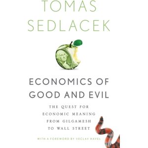 Oxford University Press Inc Economics Of Good And Evil : The Quest For Economic Meaning From Gilgamesh To Wall Street Oxford University Press Inc Economics Of Good And Evil : The Quest For Economic Meaning From Gilgamesh To Wall Street