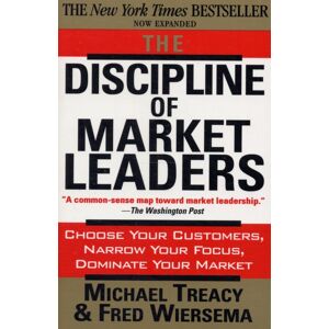INGRAM PUBLISHER SERVICES US The Discipline Of Market Leaders : Choose Your Customers, Narrow Your Focus, Dominate Your Market INGRAM PUBLISHER SERVICES US The Discipline Of Market Leaders : Choose Your Customers, Narrow Your Focus, Dominate Your Market