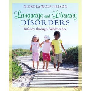 Pearson Education (US) Language And Literacy Disorders : Infancy Through Adolescence Pearson Education (US) Language And Literacy Disorders : Infancy Through Adolescence