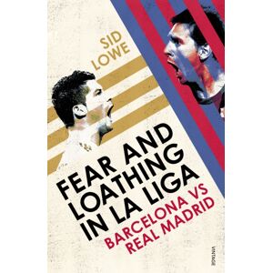 Vintage Publishing Fear And Loathing In La Liga : Barcelona Vs Real Madrid Vintage Publishing Fear And Loathing In La Liga : Barcelona Vs Real Madrid