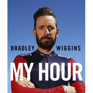 Vintage Publishing Bradley Wiggins: My Hour Vintage Publishing Bradley Wiggins: My Hour