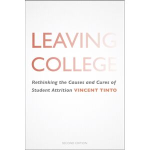 The University of Chicago Press Leaving College : Rethinking The Causes And Cures Of Student Attrition The University of Chicago Press Leaving College : Rethinking The Causes And Cures Of Student Attrition