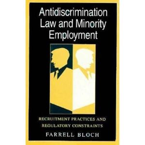 The University of Chicago Press Antidiscrimination Law And Minority Employment : Recruitment Practices And Regulatory Constraints The University of Chicago Press Antidiscrimination Law And Minority Employment : Recruitment Practices And Regulatory Constraints