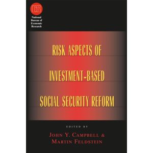 The University of Chicago Press Risk Aspects Of Investment-Based Social Security Reform The University of Chicago Press Risk Aspects Of Investment-Based Social Security Reform