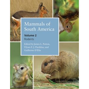 The University of Chicago Press Mammals Of South America, Volume 2 : Rodents The University of Chicago Press Mammals Of South America, Volume 2 : Rodents